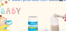 cách pha sữa non Colostrum đúng chuẩn